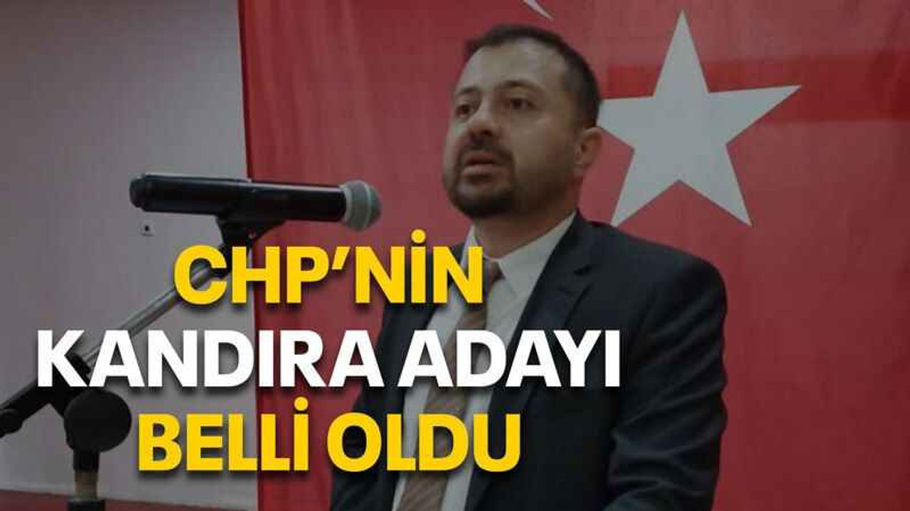 CHP’nin Kandıra adayı belli oldu